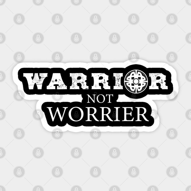 Warrior not Worrier Fighter Optimism Sticker by Cosmic Dust Art